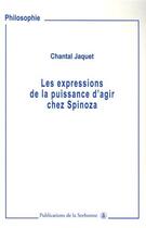 Couverture du livre « Les expressions de puissance d'agir chez spinoza » de Chantal Jaquet aux éditions Editions De La Sorbonne