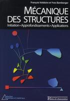 Couverture du livre « Mécanique des structures ; initiation, approfondissemens, applications » de Bamberger/Voldoire aux éditions Presses Ecole Nationale Ponts Chaussees