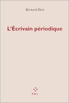 Couverture du livre « L'écrivain périodique » de Bernard Dort aux éditions P.o.l