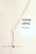 Couverture du livre « Fourmis » de Itzhak Orpaz aux éditions Liana Levi