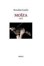 Couverture du livre « Moïza » de Bernadette Combet aux éditions Utovie