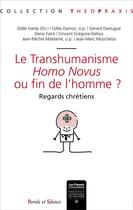 Couverture du livre « Le transhumanisme : homo novus ou fin de l'homme ? » de Odile Hardy aux éditions Parole Et Silence