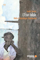 Couverture du livre « Laetat faible : haiti et republique dominicaine » de Andre Corten aux éditions Memoire D'encrier