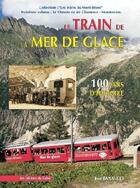 Couverture du livre « Le train de la mer de glace t.3 ; le chemin de fer de Chamonix » de Jose Banaudo aux éditions Cabri