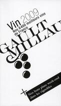 Couverture du livre « Guide Gault & Millau vin ; nos 6400 meilleurs vins de France (édition 2009) » de Gault&Millau aux éditions Gault&millau