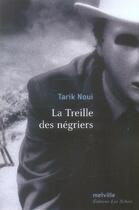 Couverture du livre « La treille des négriers » de Noui Tarik aux éditions Leo Scheer
