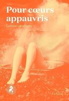 Couverture du livre « Pour coeurs appauvris » de Corinne Larochelle aux éditions Cheval D'août