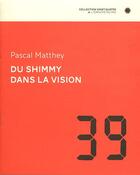 Couverture du livre « Du shimmy dans la vision » de Pascal Matthey aux éditions L'employe Du Moi