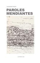 Couverture du livre « Paroles mendiantes » de Alexandre Poncin aux éditions Editions Lpb