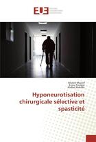 Couverture du livre « Hyponeurotisation chirurgicale selective et spasticite » de Maaref Khaled aux éditions Editions Universitaires Europeennes