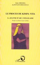 Couverture du livre « Le proces de kimpa vita ; la jeanne d'arc congolaise » de Rudy Mbemba et Dia Benazo-Mbanzulu aux éditions L'harmattan