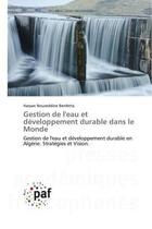 Couverture du livre « Gestion de l'eau et developpement durable dans le monde - gestion de l'eau et developpement durable » de Benfetta H N. aux éditions Presses Academiques Francophones