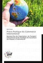 Couverture du livre « Precis pratique du commerce international » de El Amri-A aux éditions Presses Academiques Francophones
