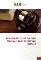 Couverture du livre « Les competences du juge etatique dans larbitrage ohada » de Lekedji F N. aux éditions Editions Universitaires Europeennes