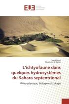 Couverture du livre « L'ichtyofaune dans quelques hydrosystemes du sahara septentrional - milieu physique, biologie et eco » de Ghazi/Si Bachir aux éditions Editions Universitaires Europeennes