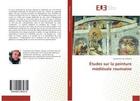 Couverture du livre « Etudes sur la peinture medievale roumaine » de Ion Ciobanu C. aux éditions Editions Universitaires Europeennes