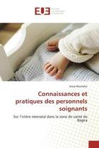 Couverture du livre « Connaissances et pratiques des personnels soignants - sur l'ictere neonatal dans la zone de sante de » de Mushaho Josue aux éditions Editions Universitaires Europeennes