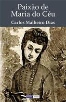 Couverture du livre « Paixão de Maria do Céu » de Carlos Malheiro Dias aux éditions Edicoes Vercial