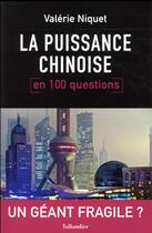 Couverture du livre « La puissance chinoise en 100 questions » de Valerie Niquet aux éditions Tallandier