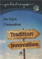 Couverture du livre « L'innovation ; la bid'a » de Ibn Rajab Al-Hanbali aux éditions Albouraq