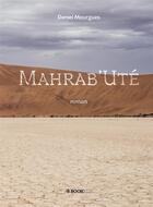 Couverture du livre « Mahrab'uté » de Daniel Mourgues aux éditions Bookelis