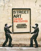 Couverture du livre « Street art ; cahier d'activités » de Sophie Pujas aux éditions Tana