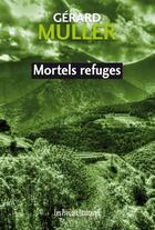 Couverture du livre « Mortels refuges » de Gerard Muller aux éditions Presses Litteraires