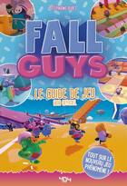 Couverture du livre « Fall guys ; le guide de jeu » de Stephane Pilet et Damien Kuhn aux éditions 404 Editions