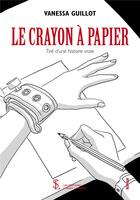 Couverture du livre « Le crayon a papier » de Guillot Vanessa aux éditions Sydney Laurent