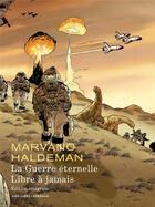 Couverture du livre « La guerre éternelle : libre à jamais ; intégrale » de Joe Haldeman et Marvano aux éditions Dupuis