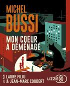 Couverture du livre « Mon coeur a demenage » de Michel Bussi aux éditions Lizzie