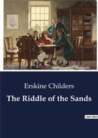 Couverture du livre « The Riddle of the Sands » de Erskine Childers aux éditions Culturea