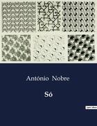 Couverture du livre « Só » de António Nobre aux éditions Culturea