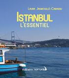 Couverture du livre « Istanbul l'essentiel » de Laura Jaumouille-Cabassu aux éditions Editions Nomades
