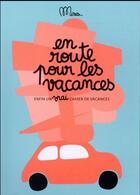Couverture du livre « En route pour les vacances ; enfin un vrai cahier de vacances » de  aux éditions Minus