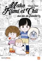 Couverture du livre « Mako, Rumi et Chii ; ma vie de famille » de Osamu Tezuka aux éditions Black Box