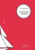 Couverture du livre « La voix des femmes » de Francoise Soldani aux éditions Le Bateau Ivre