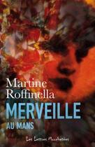 Couverture du livre « Merveille au Mans » de Martine Roffinella aux éditions Lettres Mouchetees