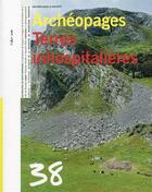 Couverture du livre « ARCHEOPAGES T.38 ; terres inhospitalières » de Inrap aux éditions Inrap