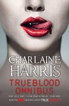 Couverture du livre « True Blood Omnibus » de Charlaine Harris aux éditions Orion Digital