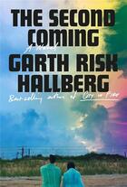 Couverture du livre « The second coming » de Garth Risk Hallberg aux éditions Random House Us