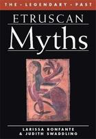 Couverture du livre « Etruscan myths » de Bonfante Larissa aux éditions British Museum