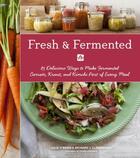 Couverture du livre « Fresh & Fermented » de Climenhage Richard J aux éditions Sasquatch Books Digital