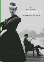 Couverture du livre « A very british revolution 150 years of john lewis » de Jonathan Glancey aux éditions Laurence King