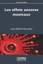 Couverture du livre « Les effets sonores musicaux » de Jean-Michel Reveillac aux éditions Iste