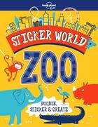 Couverture du livre « Sticker world ; zoo (édition 2018) » de Collectif Lonely Planet aux éditions Lonely Planet France