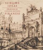Couverture du livre « Sublime ideas - giovanni battista piranesi » de John Marciari aux éditions Paul Holberton