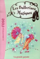 Couverture du livre « Les ballerines magiques t.24 ; la grande parade » de Natacha Godeau aux éditions Hachette Jeunesse