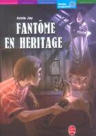 Couverture du livre « Fantôme en héritage » de Annie Jay aux éditions Le Livre De Poche Jeunesse