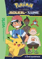 Couverture du livre « Pokémon - Soleil et Lune t.9 ; la forêt mystérieuse » de  aux éditions Hachette Jeunesse